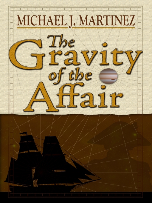 Title details for The Gravity of the Affair by Michael J. Martinez - Available